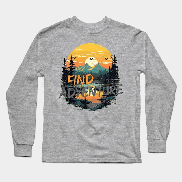 Find Adventure For Nature Lovers Long Sleeve T-Shirt by ArtisticRaccoon